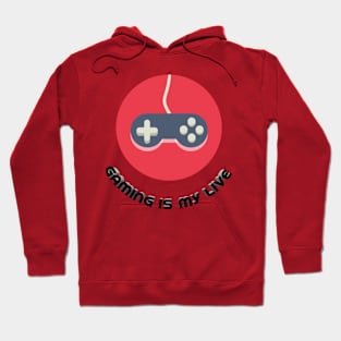 Gaming is my live Hoodie